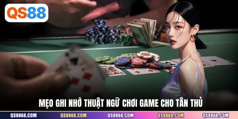 Mẹo ghi nhớ thuật ngữ chơi game cho tân thủ